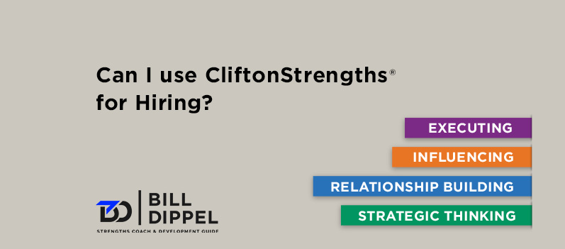 Can I Use CliftonStrengths for Hiring?